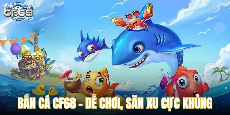 bắn cá cf68