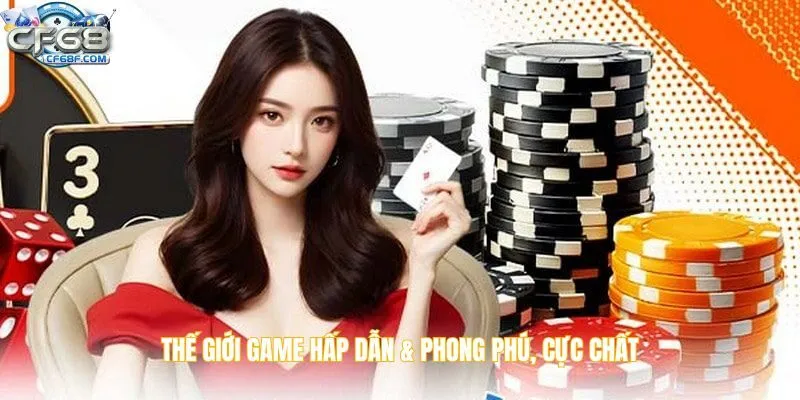 Thế giới game hấp dẫn & phong phú, cực chất