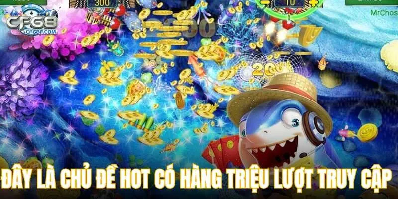 Đây là chủ đề cực hot có hàng triệu lượt truy cập mỗi ngày