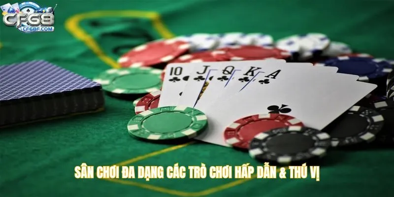 Sân chơi đa dạng các trò chơi hấp dẫn & thú vị