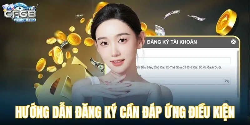 Hướng dẫn đăng ký cần đáp ứng điều kiện này