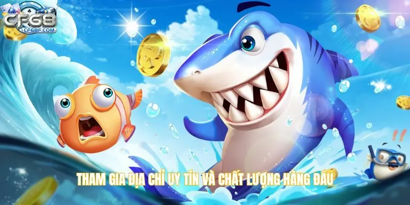 Tham gia địa chỉ uy tín và chất lượng hàng đầu