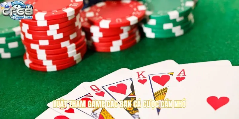 Luật tham game các bạn cá cược cần nhớ