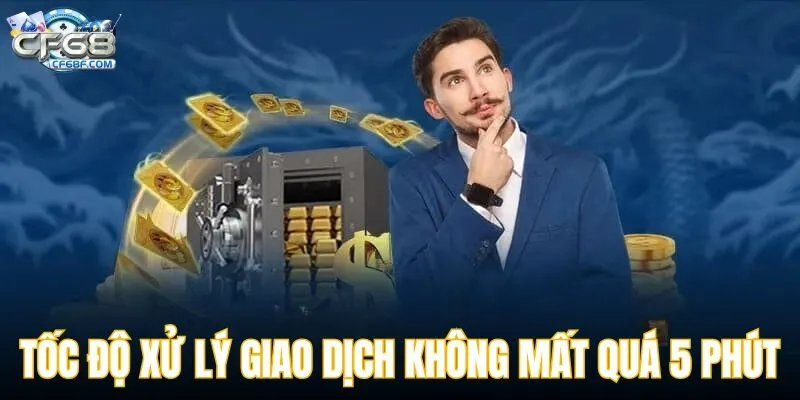 Tốc độ xử lý giao dịch không mất quá 5 phút